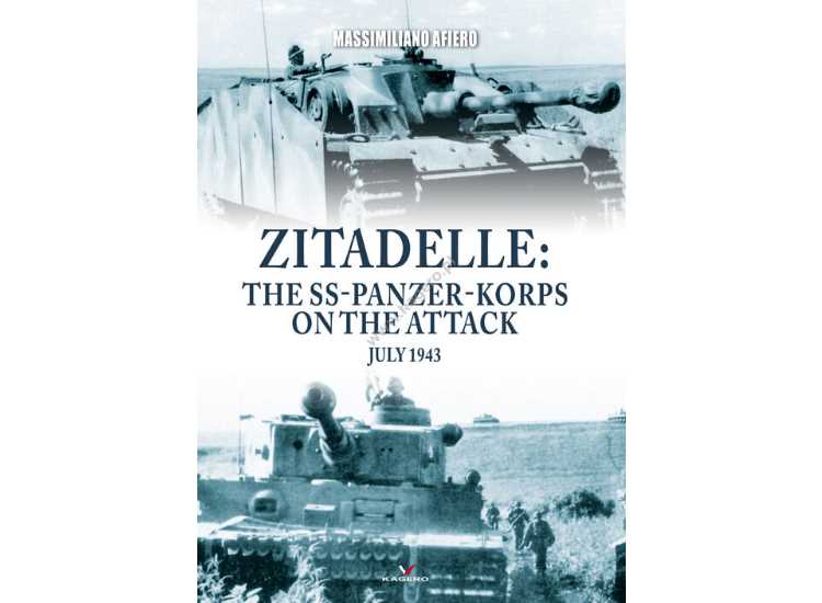 - Kagero - Zitadelle: the SS-Panzer-Korps on the attack July 1943
