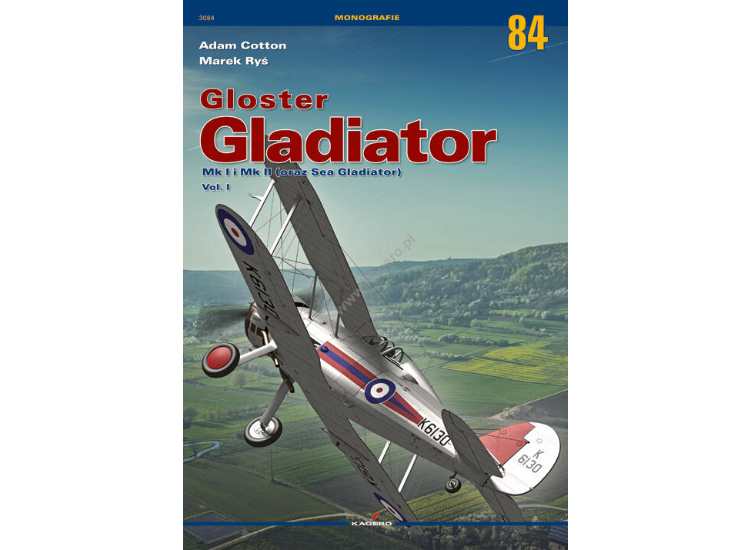 - Kagero - Monograph 84 - Gloster Gladiator Mk I and Mk II Vol I (POLISH TEXT)