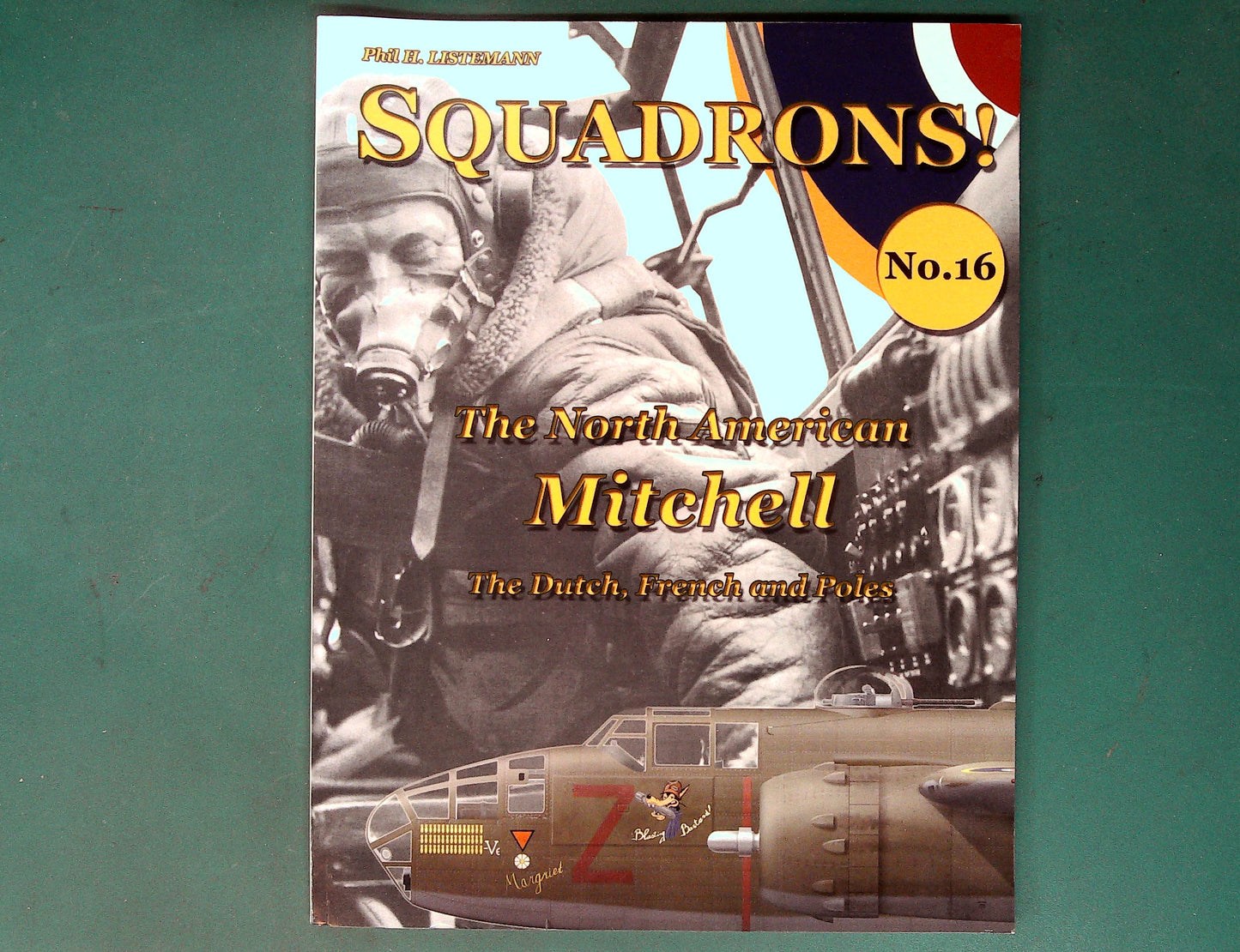 RAF-In-Combat - Squadrons No 16: The NA Mitchell Dutch, Fremch amd Poles