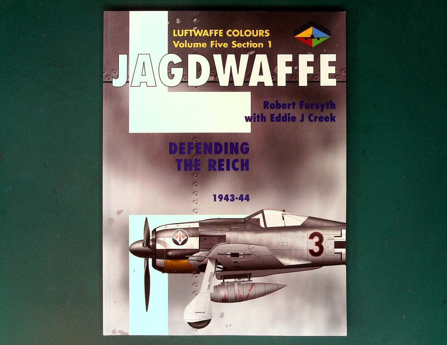 Classic Colours - Luftwaffe Colours Vol 5 Sec 1: Jagdwaffe Defending the Reich 1943-1944