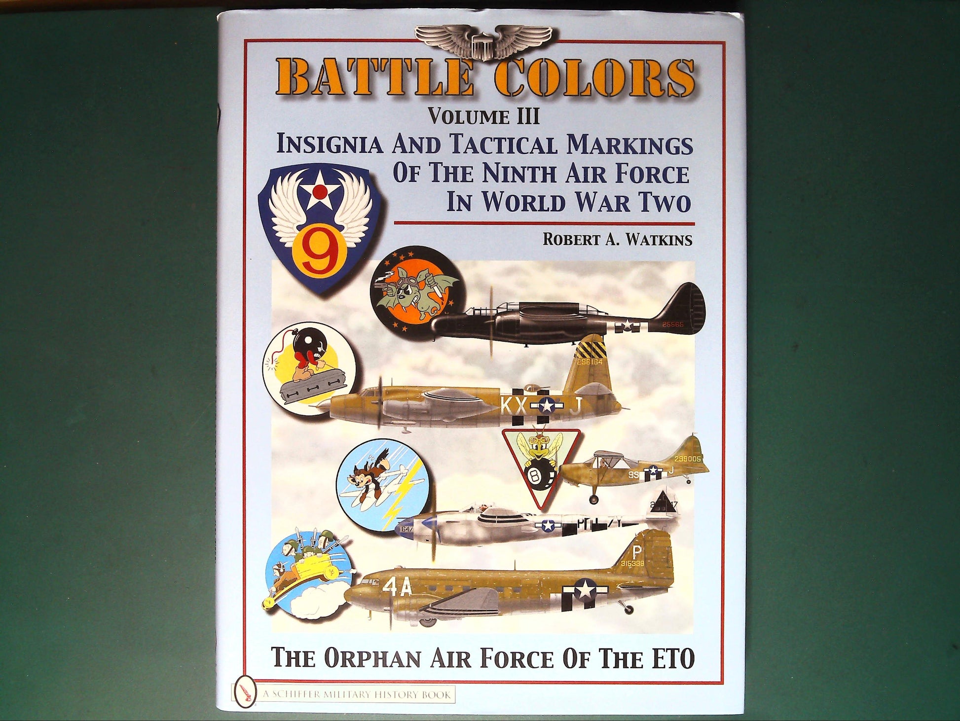  Schiffer - Battle Colors III: Insignia / Tactical Markings 9th Air Force WWII