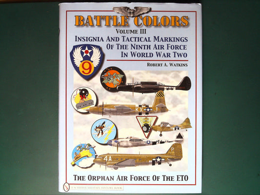  Schiffer - Battle Colors III: Insignia / Tactical Markings 9th Air Force WWII