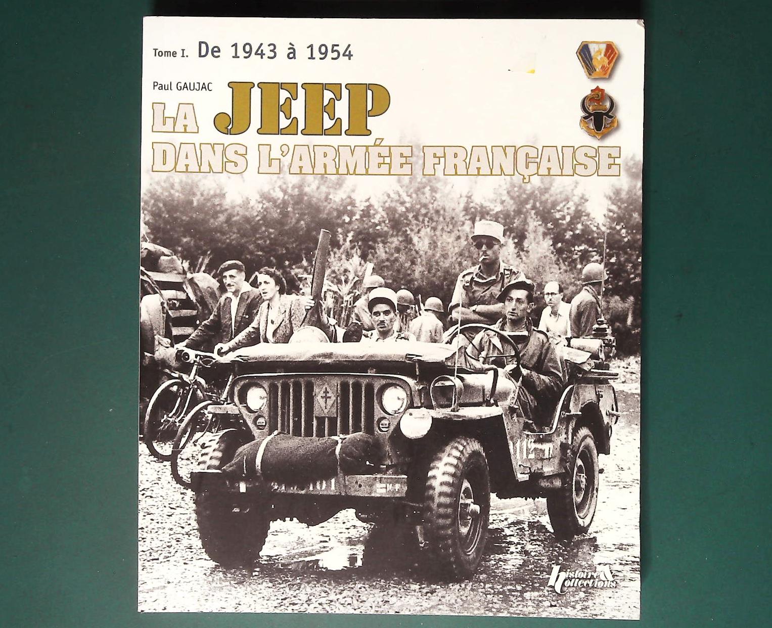  Histoire Collections - La Jeep Dans L’Armée Française: Vol. 1 1943-1954 (Fremch Text)