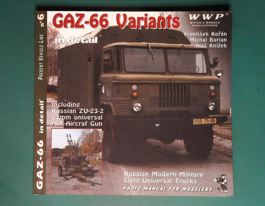  Wings & Wheels Publications - In Detail No6: GAZ-66 Variants