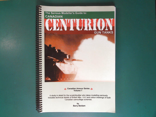  Canadian Armour - Serious Modellers Guide to Canadian Centurion Tanks