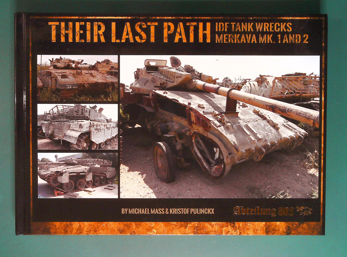  Abteilung 502 - Their Last Path IDF Tank Wrecks Merkava MK 1 and 2