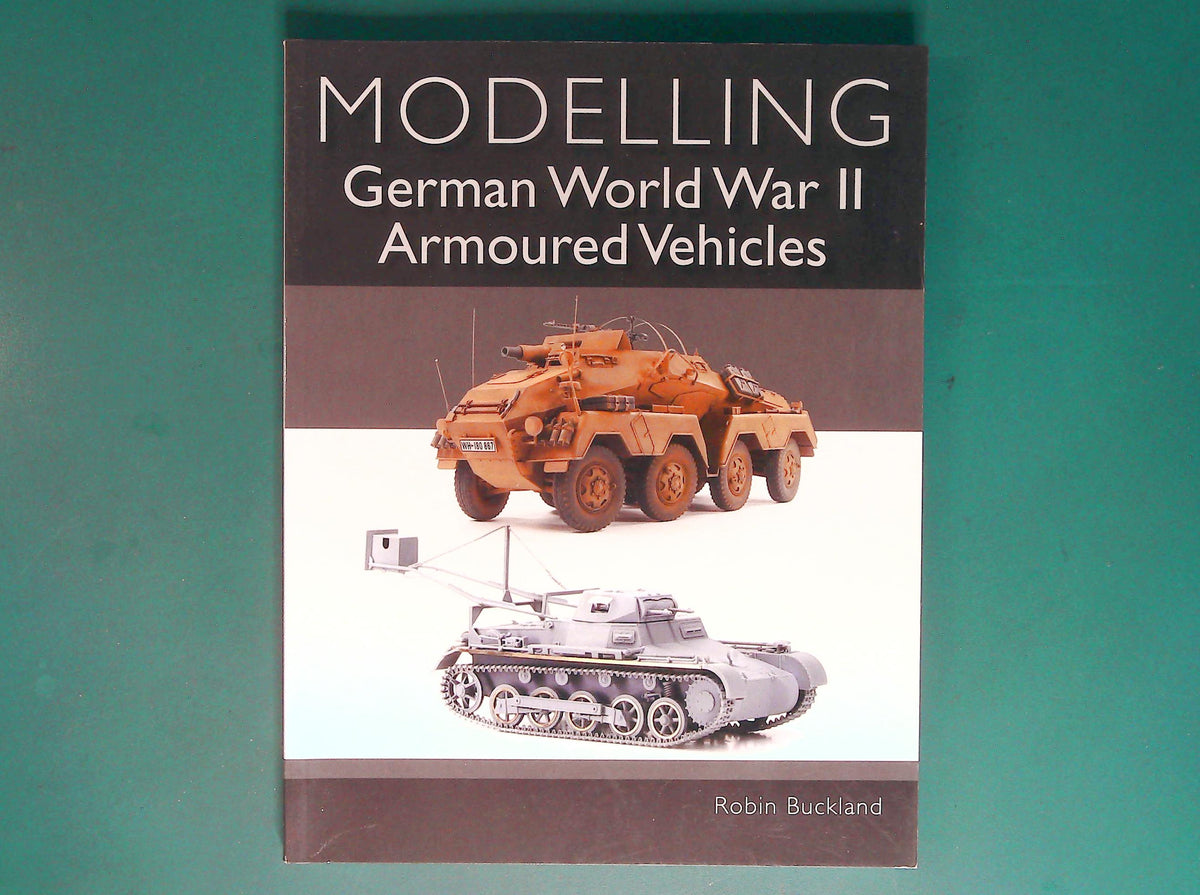  Crowood - Modelling German World War II Armoured Vehicles