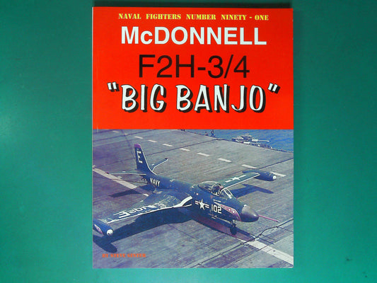  Naval Fighters - No 91: McDonnell F2H-3/4 Big Ban Jo