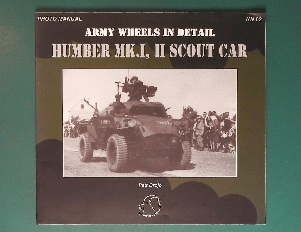  Capricorn - Army Wheels in Detail 02: Humber Mk.I, II Scout Car