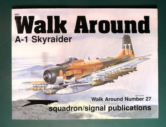  Squadron / Signal - 5527: A-1 Skyraider Walk Around