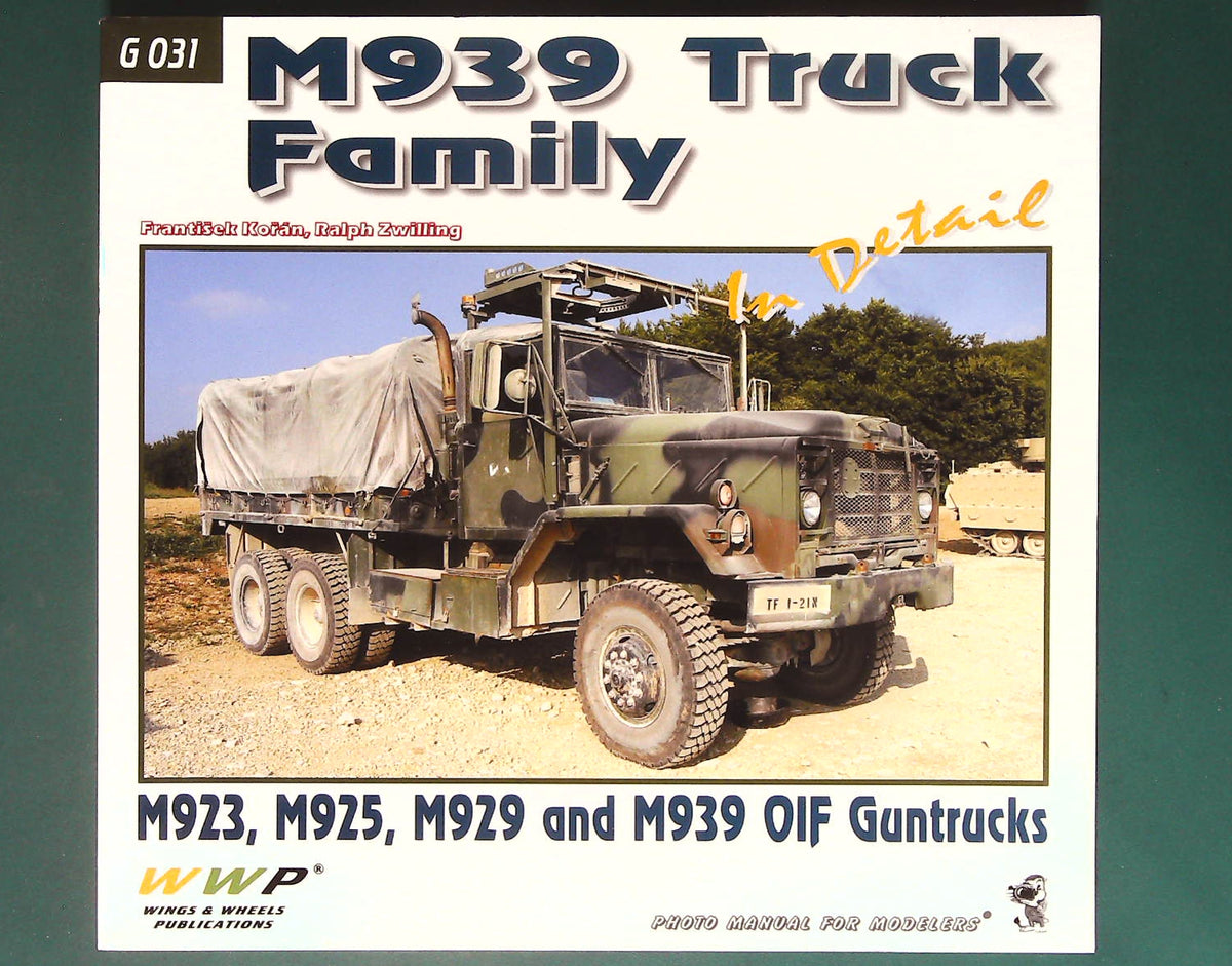  Wings & Wheels Publications - G031: M939 Truck Family in Detail