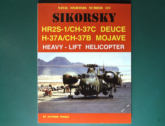  Naval Fighters - No 107. Sikorsky HR2S-1/CH-37C Deuce H-37A/CH-37B Mojave