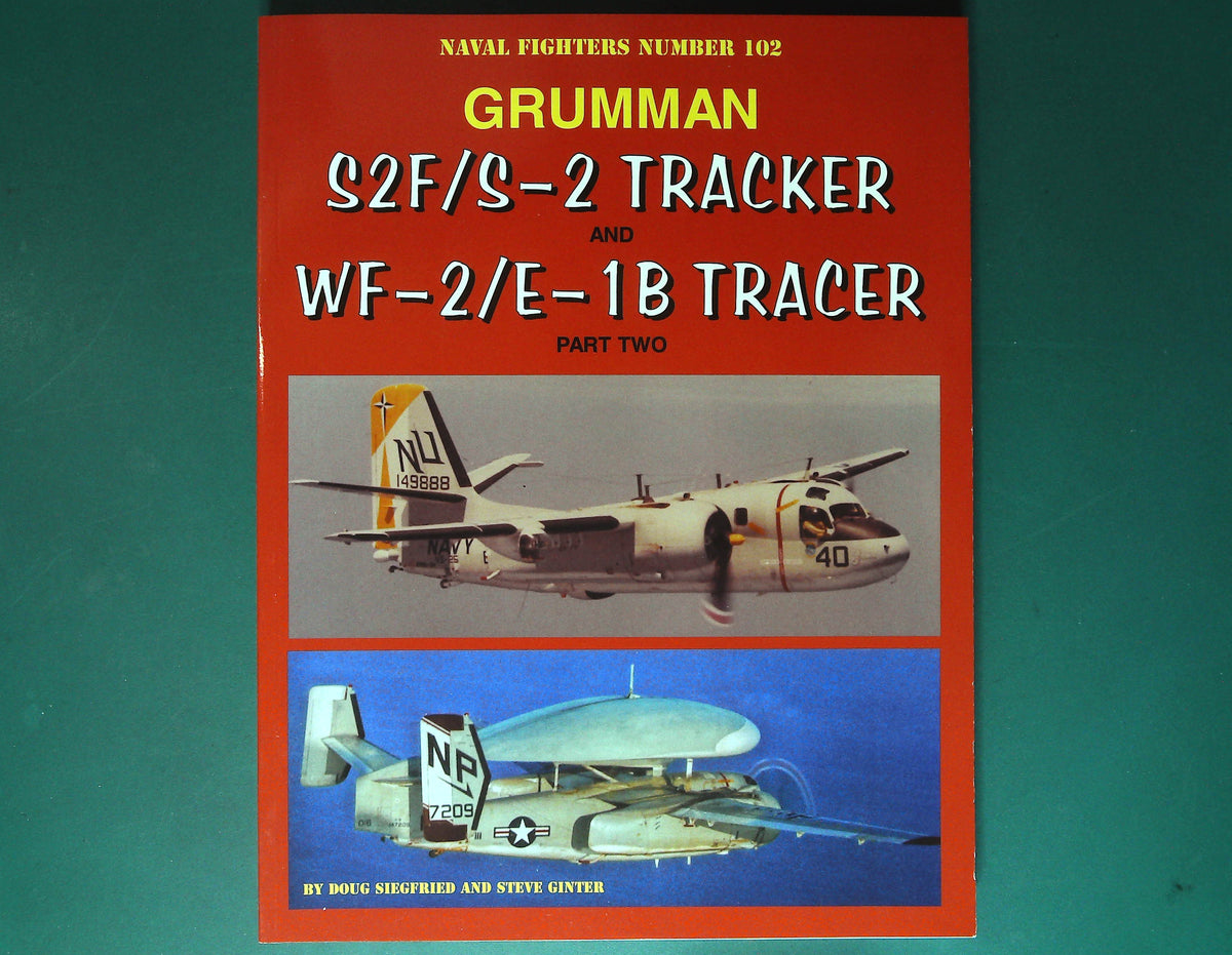  Naval Fighters - No 102. S2F/S-2 Tracker WF-2/E-18 Tracer Part Two