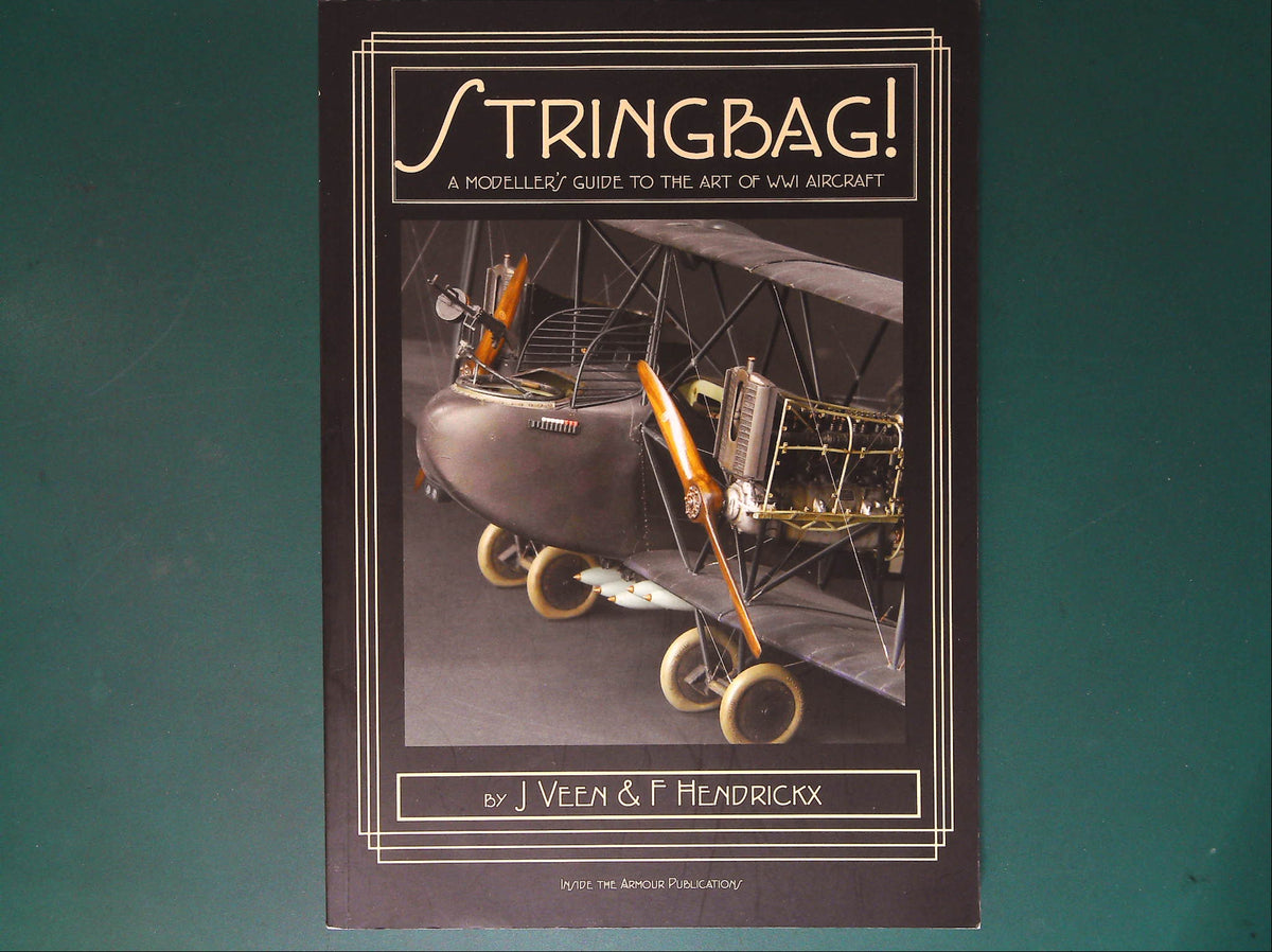  Inside The Armour - Stringbag! Modellers Guide to the Art of WWI Aircraft