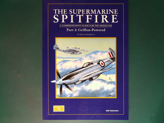  SAM - Modellers Datafile 5: The Supermarine Spitfire Part 2 Griffon Powered