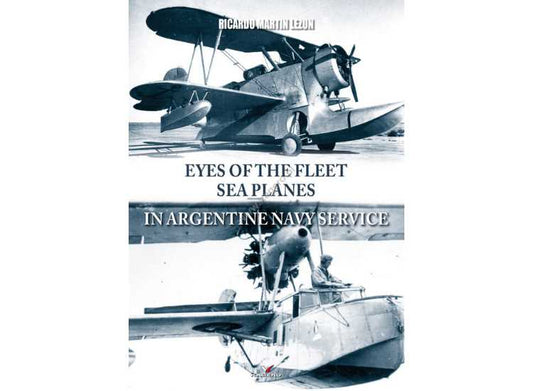 - Kagero - Eyes of the Fleet Sea Planes in Argentine Navy Service