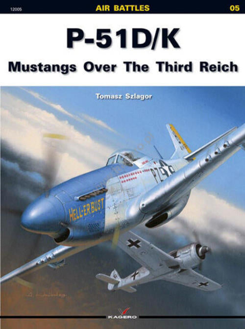  Kagero - Air Battles 05 - P-51D/K Mustangs Over The Third Reich