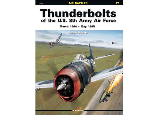 - Kagero - Air Battles 17 - Thunderbolts of the US 8th Army Air Force