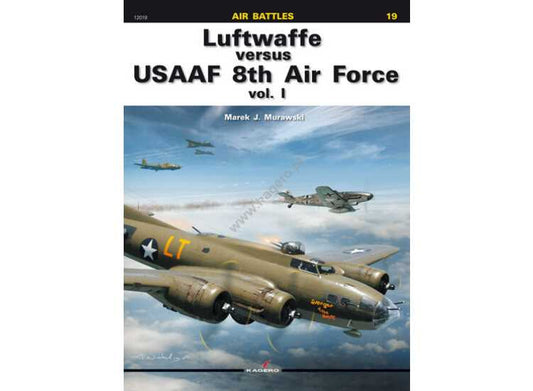 - Kagero - Air Battles 19 - Luftwaffe versus USAAF 8th Air Force vol. I