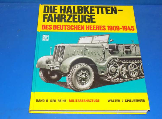 - Motorbuch Verlag - Die Halbketten-Fahrzeuge - Des Deutschen Heeres 1909-1945 (German Text)