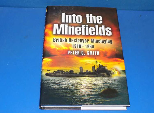 - Pen and Sword - Into the Minefields: British Destroyer Minelaying 1916-1960