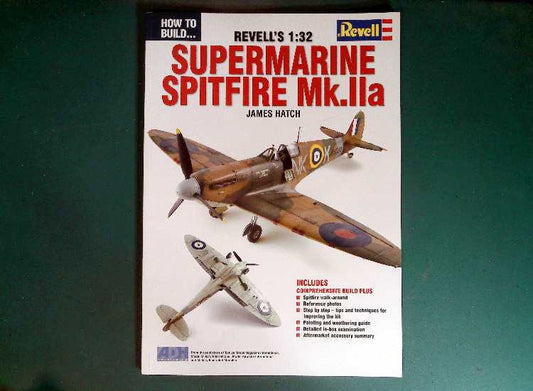 - ADH - How to Build Revell's 1/32 Supermarine Spitfire Mk.Iia