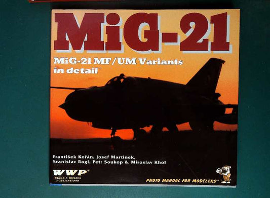 - Wings & Wheels Publications - Mig-21 MF/UK Variants Photo Manual for Modellers