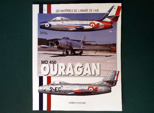 - Histoire Collections - Les Materials de L'armee de l'air 1: MD450 Ouragan (French Text)