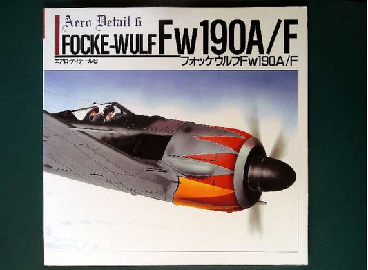 - Aero Detail - 6: Focke Wulf Fw190A/F (Japanese Text)