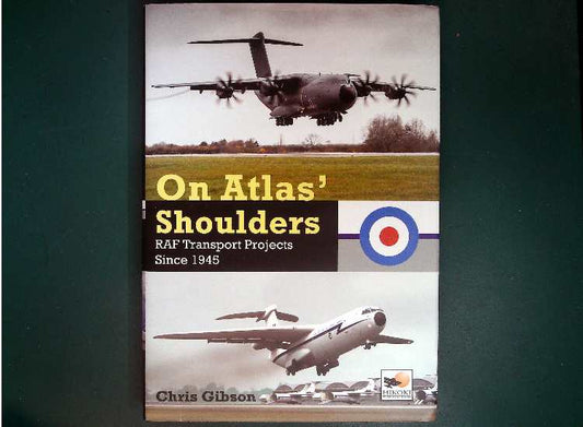  Hikoki - On Atlas' Shoulders: RAF Transport Aircraft Projects Since 1945