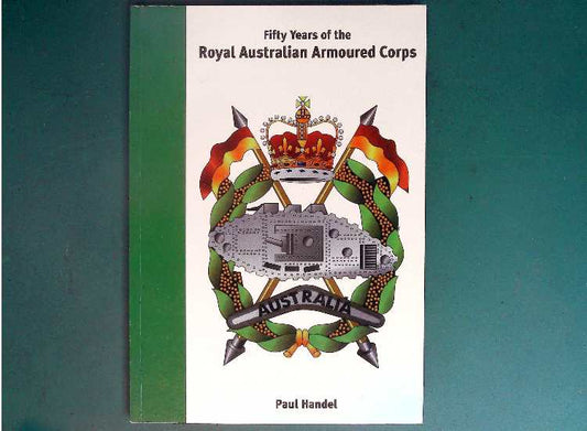  Tank Museum - Fifty Years of the Royal Australian Armoured Corps 1948-1998