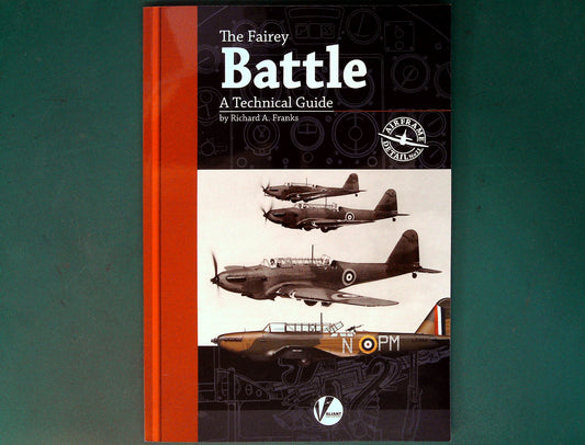  Valiant Publication - Airframe Detail No 11: The Fairey Battle Technical Guide