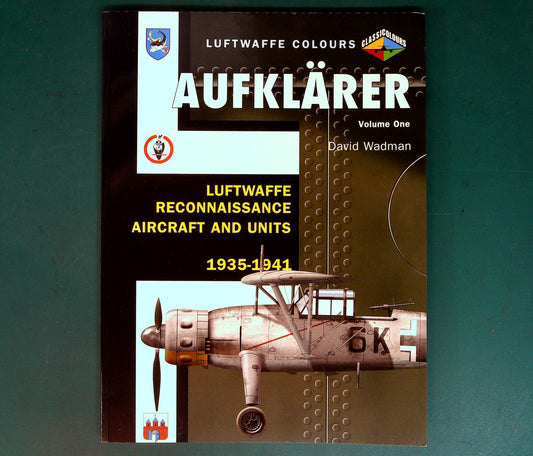  Classic Colours - Luftwaffe Colours: Aufklarer Vol 1 Reconnaisance Aircraft and Units 1935-1941