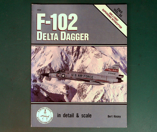  Detail and Scale - Vol 35: F-102 Delta Dagger