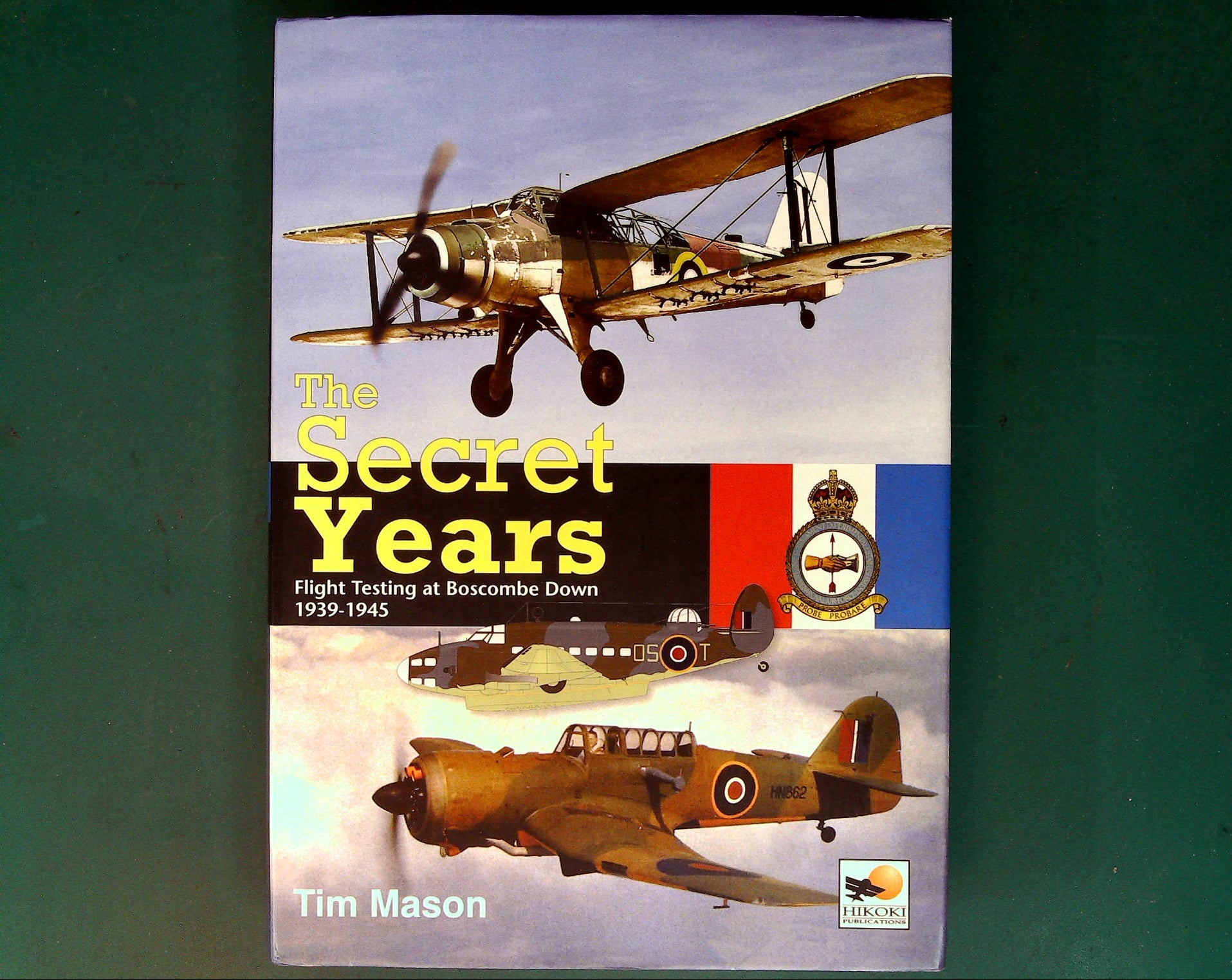  Hikoki - The Secret Years: Flight Testing at Boscombe Down 1939-1945