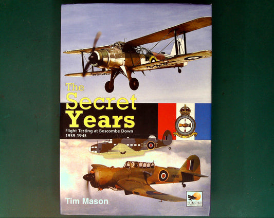  Hikoki - The Secret Years: Flight Testing at Boscombe Down 1939-1945