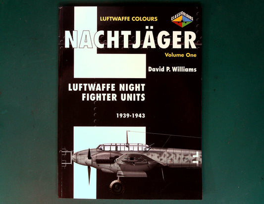  Classic Colours - Luftwaffe Colours Nachtjager Vol One: Luftwaffe Night Fighter Units 1939-1943