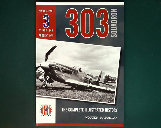  Red Kite - 303 Squadron Vol3: Illustrated History 13 Nov 1943-Present Day