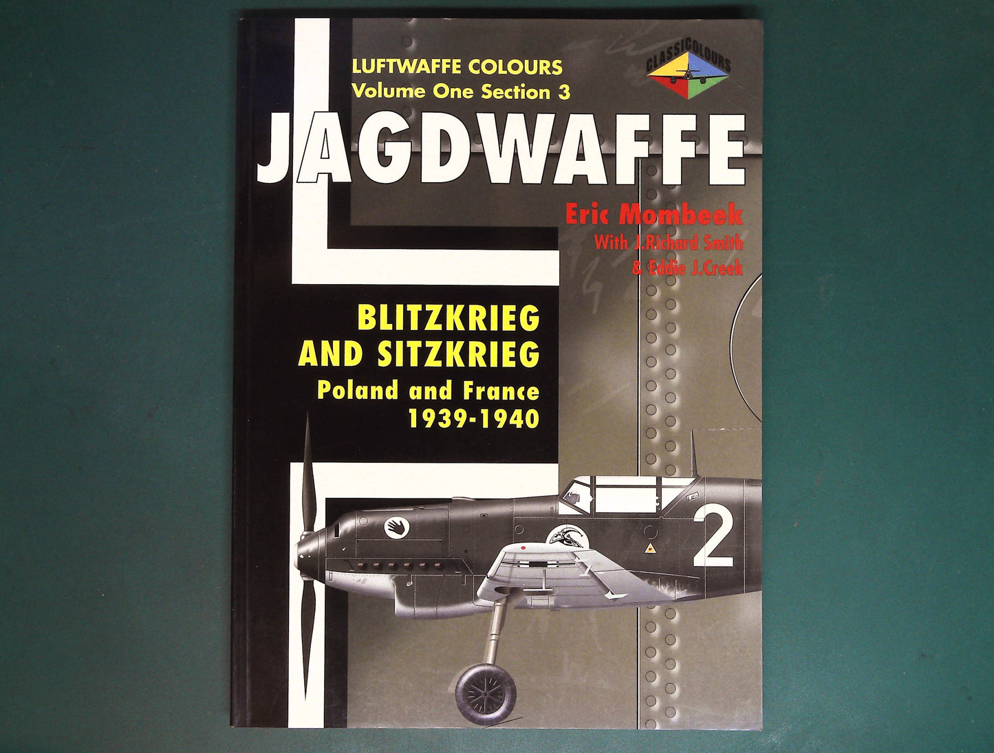  Classic Colours - Luftwaffe Colours Vol 1 Sec 3: Jagdwaffe Blitzkrieg and Sitzkrieg