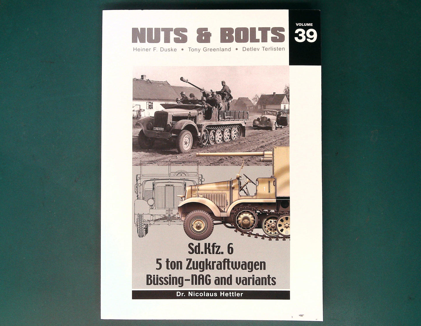  Nuts and Bolts - Volume 39: Sd.Kfz.6 5 Ton Zugraftwagen Bussing-Nag and Variants