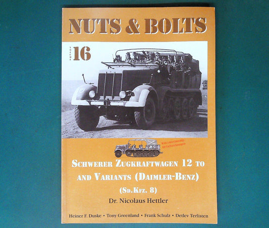  Nuts and Bolts - Volume 16: Schwerer Zugraftwagen 12 to and Variants