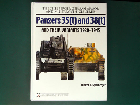  Schiffer - Panzers 35(t) and 38(t) and their Variants 1920-1945