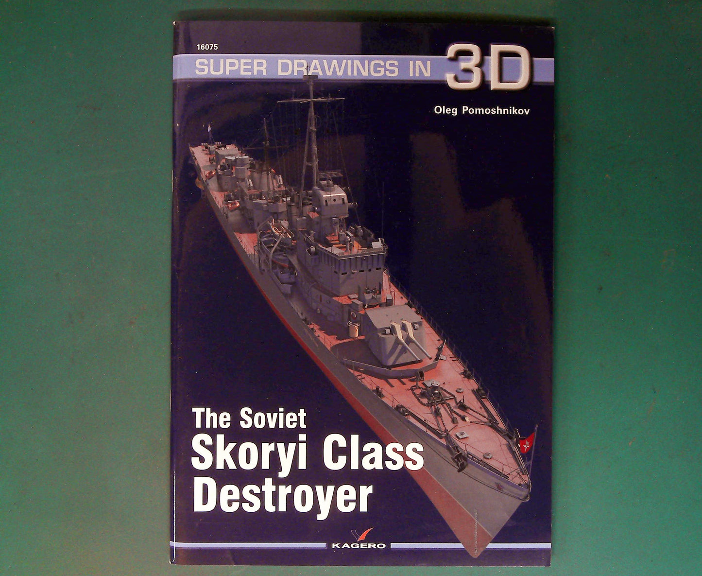  Kagero - Super Drawings in 3D 75: The Soviet Skoryi Class Destroyer