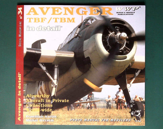  Wings & Wheels Publications - Modellers Photo Manial No 34: Avenger TBM / TBF