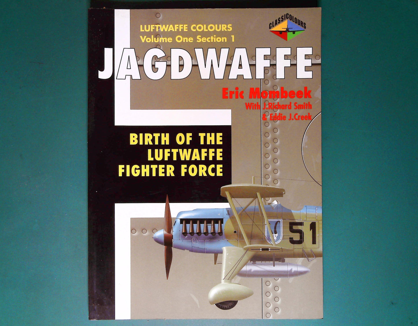  Classic Colours - Jagdwaffe Vol 1 Sec 1: The Birth of the Luftwaffe Fighter Force