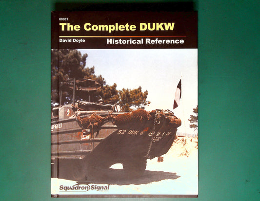  Squadron/Signal - 80001: The Complete DUKW Historical Reference