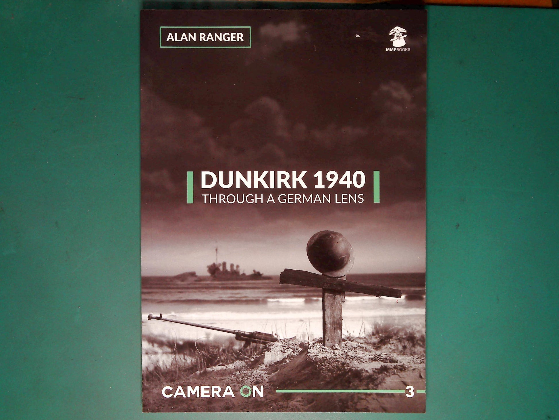  MMP - Camera On 3: Dunkirk 1940 Through a German Lens