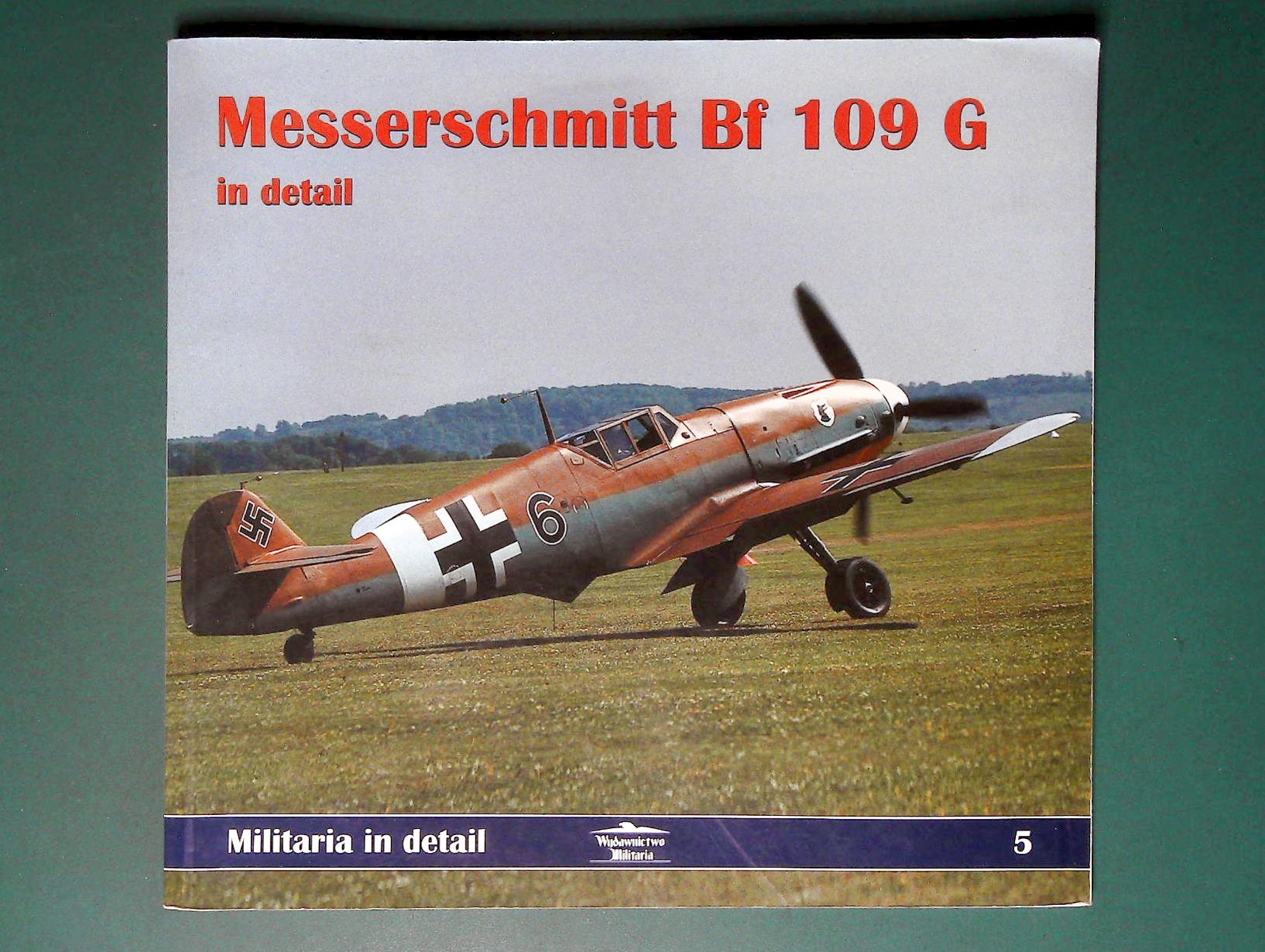  Wydawnictwo Militaria - Military in Detail 5: Messerschmitt Bf109G in Detail