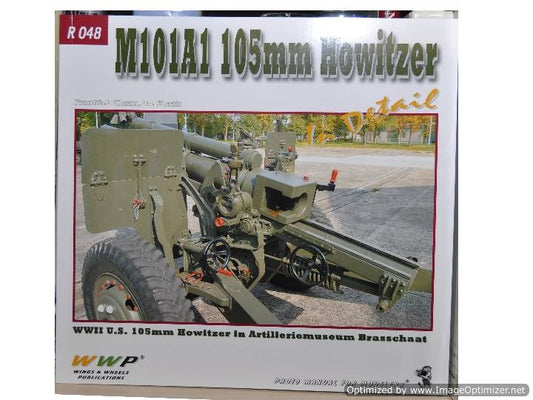na Wings & Wheels Publications - M101 105mm Howitzer In Detail